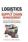 Efficient Logistics and Supply Chain Management Systems: Efficient Systems within the Globe And Direct Delivery for Effective Globalization By Sisco Mbindi Cover Image