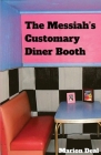 The Messiah's Customary Diner Booth By Marion Deal Cover Image