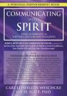 Communicating with Spirit: Here's How You Can Communicate (and Benefit From) Spirits of the Departed, Spirit Guides & Helpers, Gods & Goddesses, By Carl Llewellyn Weschcke, Joe H. Slate Cover Image