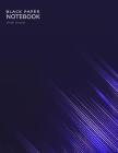 Black Paper Notebook Wide Ruled: for Gel Pens, Pastel, Bright Colors or Metallics would all look Great and Make Writing Fun and a Creative Process By Wilton &. Bradley Books Cover Image