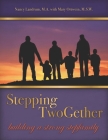 Stepping TwoGether: Building a Strong Stepfamily By Mary Ortwein Msw (Contribution by), M. a. Nancy I. Landrum Cover Image