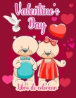 Valentine's Day: ¡Un libro para colorear muy lindo para niñas y niños pequeños con imágenes lindas y divertidas de San Valentín! By Will Curtis Cover Image