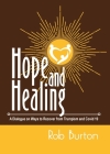 Hope and Healing: A Dialogue on Ways to Recover from Trumpism and Covid-19 By Rob Burton Cover Image