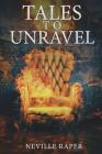 Tales to Unravel By Neville Raper Cover Image