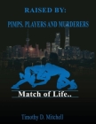Raised By PIMPS. PLAYERS AND MURDERERS By Timothy Mitchell Cover Image