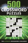 500 Crossword Puzzles: The Ultimate Crossword Challenge By Eric Saunders Cover Image