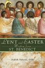 Lent and Easter Wisdom from Saint Benedict: Daily Scripture and Prayers Together with Saint Benedict's Own Words By Judith Sutera Cover Image