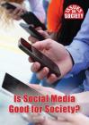Is Social Media Good for Society? (Issues in Society) Cover Image