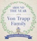 Around the Year with the Vontrapp Family By Maria Von Trapp Trapp Cover Image