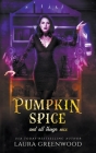Pumpkin Spice And All Things Nice Cover Image