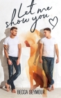 Let Me Show You By Becca Seymour Cover Image