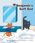Benjamin's Soft Bed By Tami Bemis Cole Cover Image