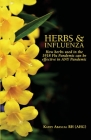 Herbs and Influenza: How herbs used in the 1918 flu pandemic can be effective in ANY pandemic By Kathy Abascal Cover Image