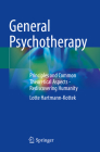 General Psychotherapy: Principles and Common Theoretical Aspects - Rediscovering Humanity By Lotte Hartmann-Kottek Cover Image