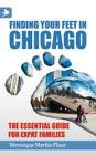 Finding Your Feet in Chicago - The Essential Guide for Expat Families By Véronique Martin-Place Cover Image