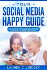 Your Social Media Happy Guide: Strategies for Surviving Cyber Bullying Cover Image