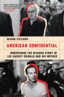 American Confidential: Uncovering the Bizarre Story of Lee Harvey Oswald and his Mother Cover Image