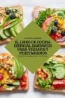 El Libro de Cocina Esencial Sandwich Para Veganos Y Vegetarianos Cover Image