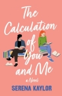 The Calculation of You and Me: A Novel Cover Image