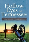 Hollow Eyes on Tennessee: From Shiloh to Perryville By E. M. Abner Cover Image