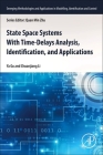 State Space Systems with Time-Delays Analysis, Identification, and Applications (Emerging Methodologies and Applications in Modelling) Cover Image