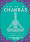 A Little Bit of Chakras: An Introduction to Energy Healing Volume 5 By Chad Mercree, Amy Leigh Mercree Cover Image