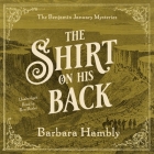 The Shirt on His Back (Benjamin January Mysteries #10) By Barbara Hambly, Ron Butler (Read by) Cover Image