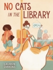 No Cats in the Library By Lauren Emmons, Lauren Emmons (Illustrator) Cover Image
