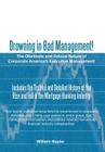 Drowning in Bad Management!: The Obstinate and Odious Nature of Corporate America's Executive Management By William Napier Cover Image