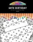 60th Birthday: AN ADULT COLORING BOOK: An Awesome Coloring Book For Adults By Maddy Gray Cover Image