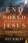 The End of the World According to Jesus of Nazareth Cover Image