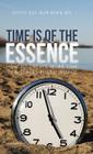 Time Is of the Essence: How to Create More Time in a Stress-Filled World Cover Image
