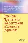 Fixed-Point Algorithms for Inverse Problems in Science and Engineering (Springer Optimization and Its Applications #49) By Heinz H. Bauschke (Editor), Regina S. Burachik (Editor), Patrick L. Combettes (Editor) Cover Image
