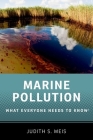 Marine Pollution: What Everyone Needs to Know(r) By Judith S. Weis Cover Image