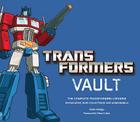 Transformers Vault: The Complete Transformers Universe - Showcasing Rare Collectibles and Memorabilia By Pablo Hidalgo, Peter Cullen (Foreword by) Cover Image