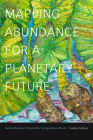 Mapping Abundance for a Planetary Future: Kanaka Maoli and Critical Settler Cartographies in Hawai'i By Candace Fujikane Cover Image
