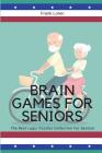 Brain Games For Seniors: The Best Logic Puzzles Collection For Seniors By Frank Loren Cover Image