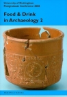 Food & Drink in Archaeology 2 By Nottingham Pg Conference (Compiled by) Cover Image