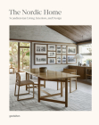 The Nordic Home: Scandinavian Living, Interiors, and Design By Gestalten (Editor), Magnus Englund (Contribution by) Cover Image