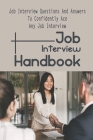 Job Interview Handbook: Job Interview Questions And Answers To Confidently Ace Any Job Interview: Mastering The Job Interview By Kip Angeletti Cover Image