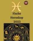 Fische Horoskop 2023 By Rubi Astrologa Cover Image