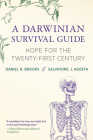A Darwinian Survival Guide: Hope for the Twenty-First Century By Daniel R. Brooks, Salvatore J. Agosta Cover Image