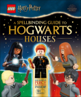 LEGO Harry Potter A Spellbinding Guide to Hogwarts Houses: With Exclusive Percy Weasley Minifigure By Julia March Cover Image