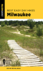 Best Easy Day Hikes Milwaukee By Kevin Revolinski Cover Image