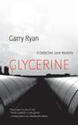 Glycerine (Detective Lane Mysteries) By Garry Ryan Cover Image