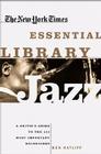 The New York Times Essential Library: Jazz: A Critic's Guide to the 100 Most Important Recordings Cover Image