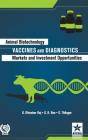 Animal Biotechnology: Vaccines and Diagnostics-Markets and Investment Opportunities By G. Dhinakar Raj Cover Image