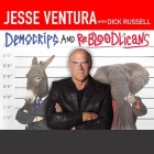 Democrips and Rebloodlicans Lib/E: No More Gangs in Government By Jesse Ventura, Dick Russell, Dick Russell (Contribution by) Cover Image