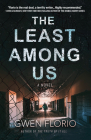 The Least Among Us: A Novel By Gwen Florio Cover Image