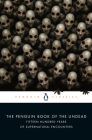 The Penguin Book of the Undead: Fifteen Hundred Years of Supernatural Encounters By Scott G. Bruce (Editor) Cover Image